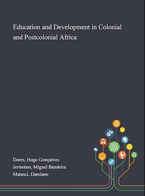 Education and Development in Colonial and Postcolonial Africa