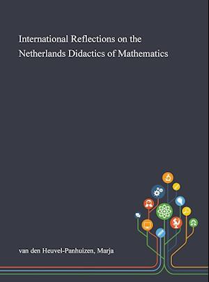 International Reflections on the Netherlands Didactics of Mathematics