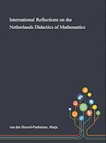 International Reflections on the Netherlands Didactics of Mathematics 