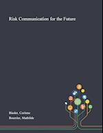 Risk Communication for the Future 