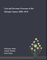 Cost and Revenue Overruns of the Olympic Games 2000-2018 