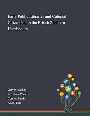 Early Public Libraries and Colonial Citizenship in the British Southern Hemisphere