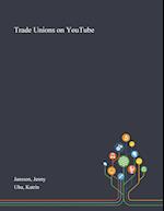 Trade Unions on YouTube 