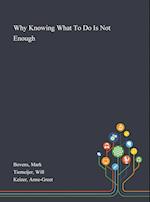 Why Knowing What To Do Is Not Enough