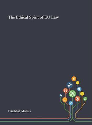 The Ethical Spirit of EU Law