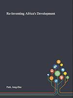 Re-Inventing Africa's Development 