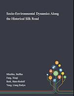 Socio-Environmental Dynamics Along the Historical Silk Road 
