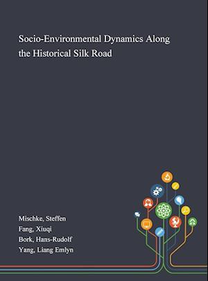 Socio-Environmental Dynamics Along the Historical Silk Road