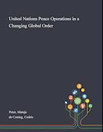 United Nations Peace Operations in a Changing Global Order 