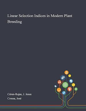 Linear Selection Indices in Modern Plant Breeding