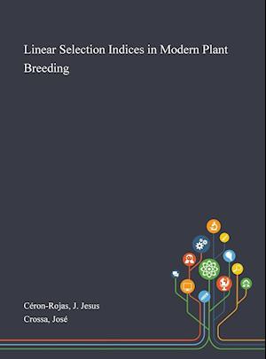 Linear Selection Indices in Modern Plant Breeding