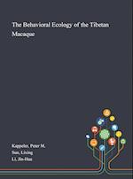 The Behavioral Ecology of the Tibetan Macaque 