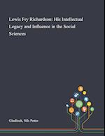 Lewis Fry Richardson: His Intellectual Legacy and Influence in the Social Sciences 