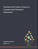 Theoretical and Practical Advances in Computer-based Educational Measurement 
