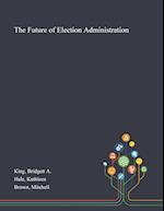 The Future of Election Administration 