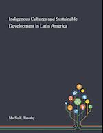 Indigenous Cultures and Sustainable Development in Latin America 