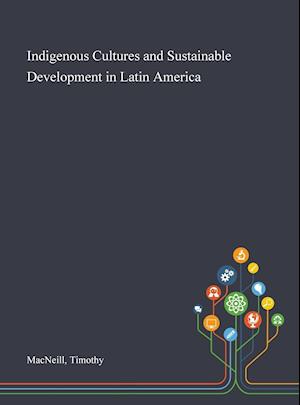 Indigenous Cultures and Sustainable Development in Latin America