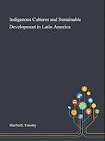 Indigenous Cultures and Sustainable Development in Latin America 