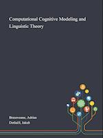 Computational Cognitive Modeling and Linguistic Theory 