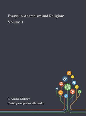 Essays in Anarchism and Religion