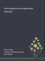New Perspectives on Cohesion and Coherence 