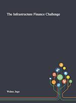 The Infrastructure Finance Challenge 