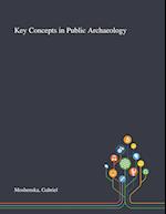 Key Concepts in Public Archaeology 