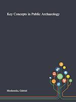 Key Concepts in Public Archaeology 