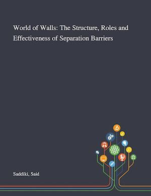 World of Walls: The Structure, Roles and Effectiveness of Separation Barriers