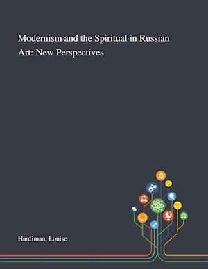 Modernism and the Spiritual in Russian Art