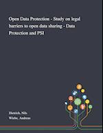 Open Data Protection - Study on Legal Barriers to Open Data Sharing - Data Protection and PSI 