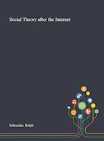 Social Theory After the Internet 