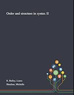 Order and Structure in Syntax II 