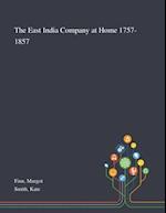 The East India Company at Home 1757-1857 