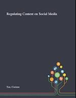 Regulating Content on Social Media 
