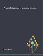A Lexicalist Account of Argument Structure 