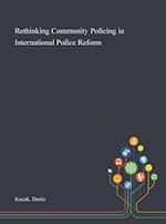 Rethinking Community Policing in International Police Reform 