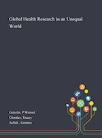 Global Health Research in an Unequal World 