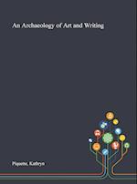 An Archaeology of Art and Writing 