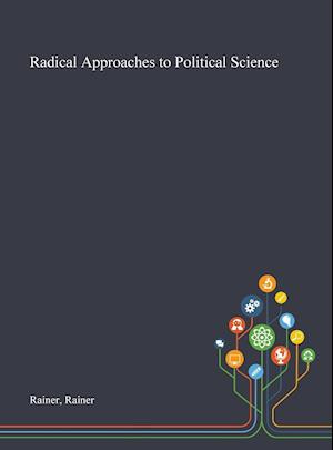 Radical Approaches to Political Science