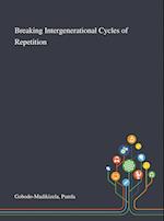 Breaking Intergenerational Cycles of Repetition 