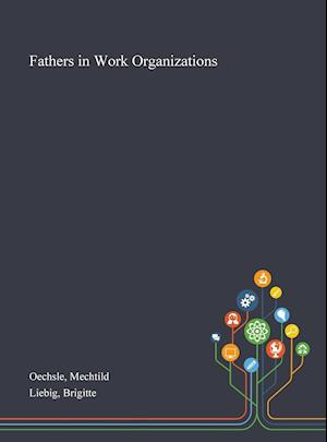 Fathers in Work Organizations