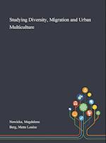 Studying Diversity, Migration and Urban Multiculture 