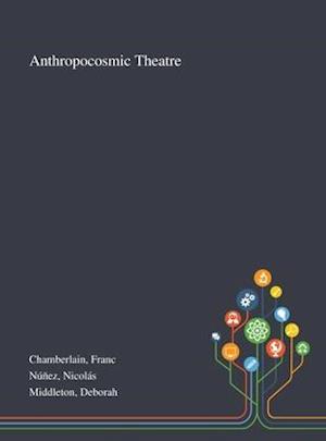 Anthropocosmic Theatre