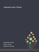 Anthropocosmic Theatre 