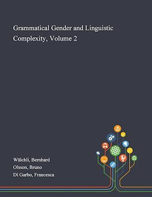 Grammatical Gender and Linguistic Complexity, Volume 2