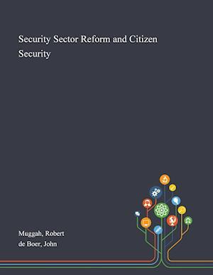 Security Sector Reform and Citizen Security