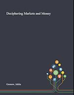 Deciphering Markets and Money 