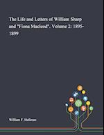 The Life and Letters of William Sharp and "Fiona Macleod". Volume 2