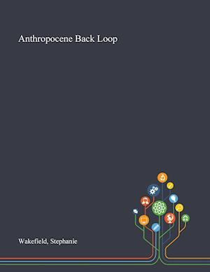 Anthropocene Back Loop